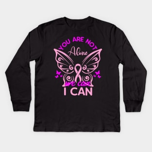 You are not alone we can I can, World Cancer Day Kids Long Sleeve T-Shirt